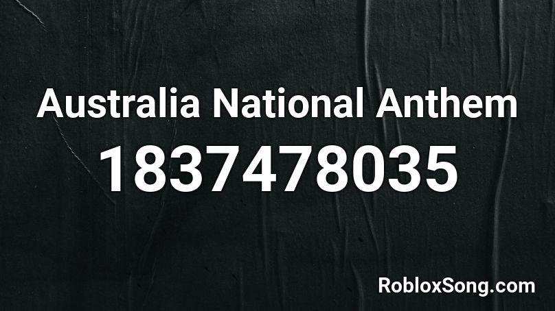 Australia National Anthem Roblox ID
