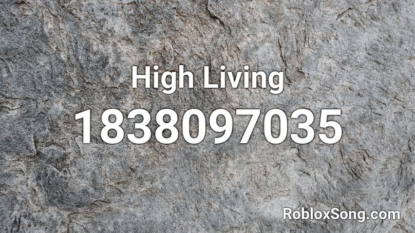 High Living Roblox ID