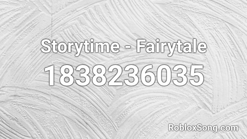 Storytime - Fairytale Roblox ID