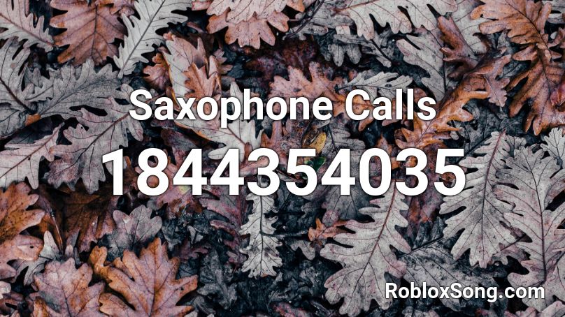 Saxophone Calls Roblox ID
