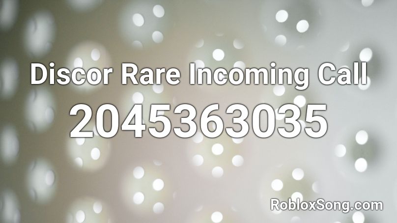 Discor Rare Incoming Call Roblox ID