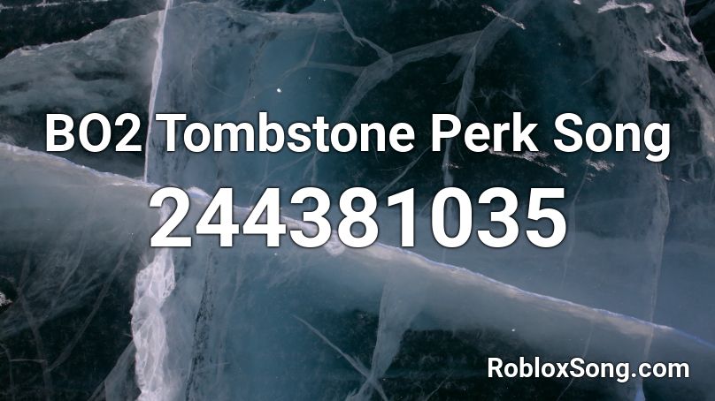 BO2 Tombstone Perk Song Roblox ID