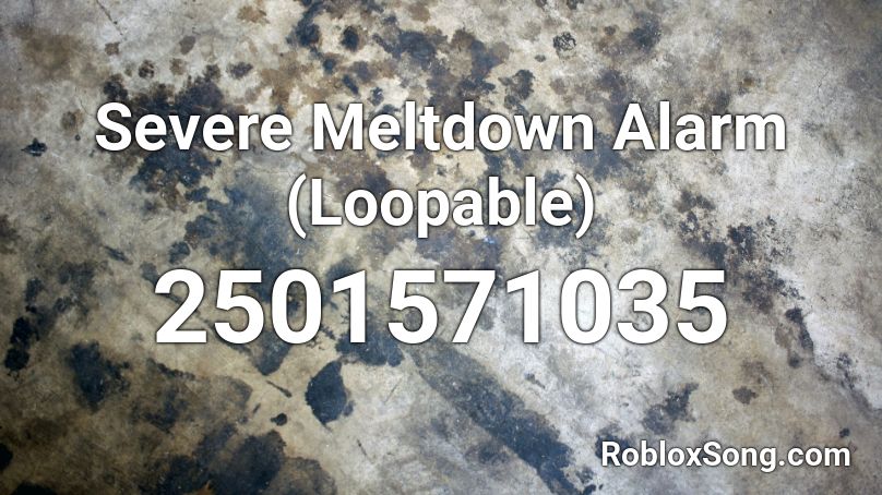 Severe Meltdown Alarm (Loopable) Roblox ID