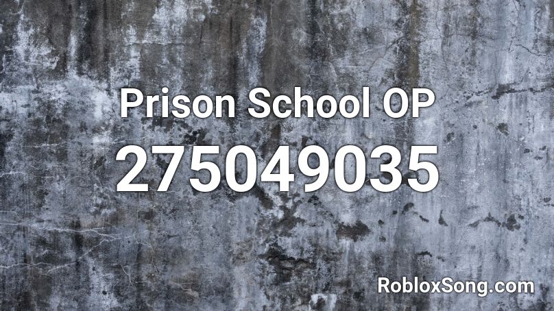 Prison School OP Roblox ID