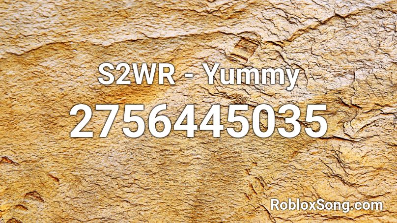 S2WR - Yummy  Roblox ID