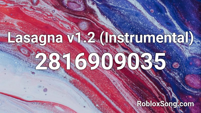 Lasagna v1.2 (Instrumental)  Roblox ID