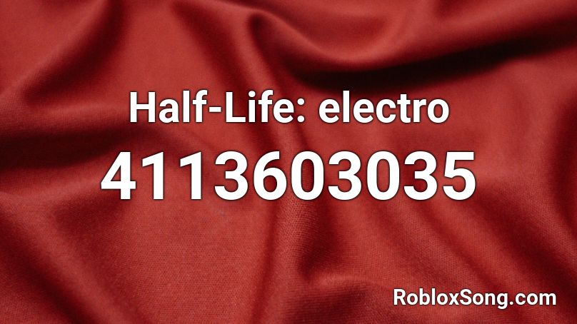 Half-Life: electro Roblox ID