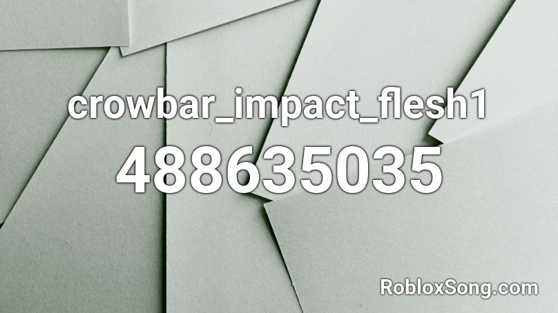 crowbar_impact_flesh1 Roblox ID