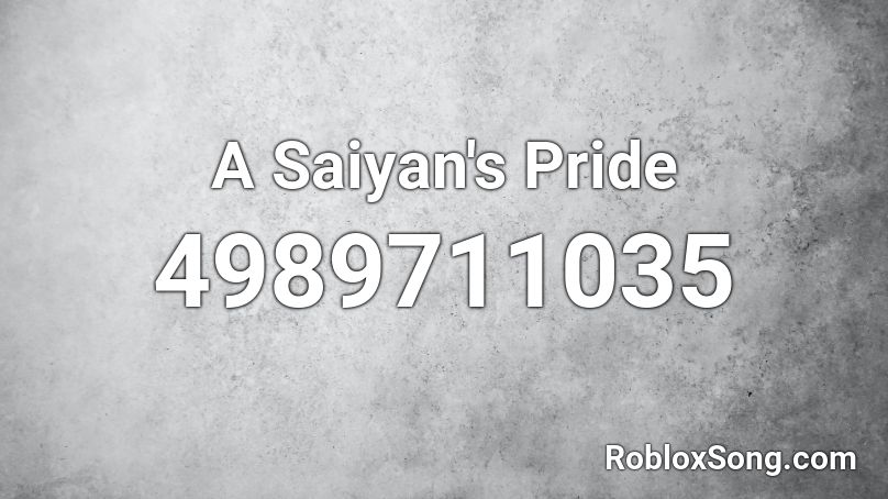 A Saiyan's Pride Roblox ID