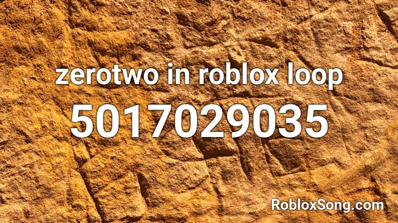 zerotwo in roblox loop Roblox ID
