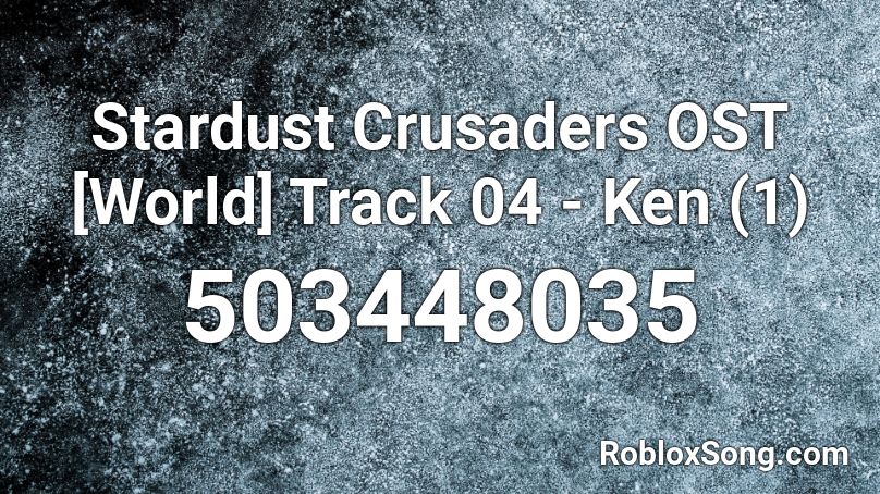 Stardust Crusaders OST [World] Track 04 - Ken (1) Roblox ID