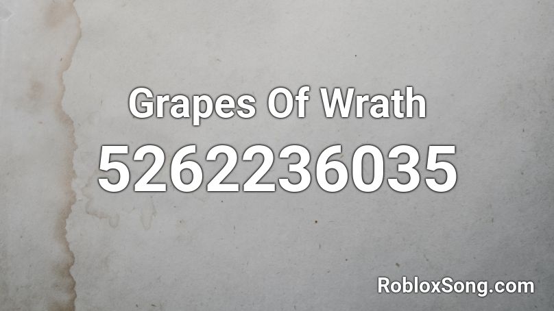 Grapes Of Wrath Roblox ID