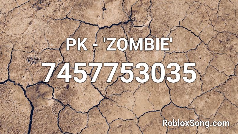 PK - 'ZOMBIE' Roblox ID