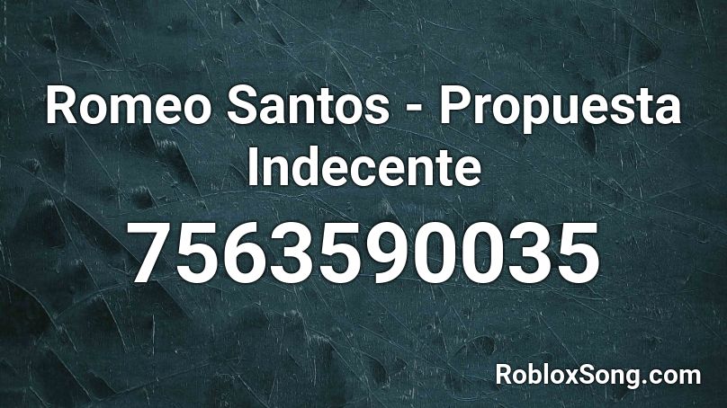 Romeo Santos - Propuesta Indecente Roblox ID