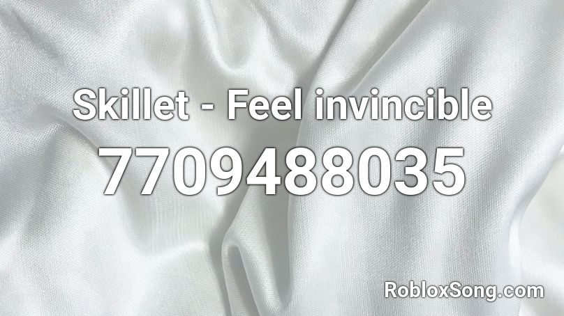 Skillet - Feel invincible Roblox ID