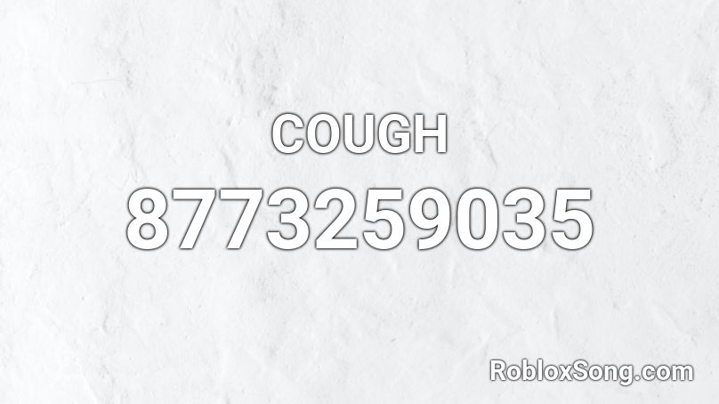 COUGH Roblox ID