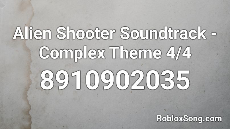 Alien Shooter Soundtrack - Complex Theme 4/4 Roblox ID