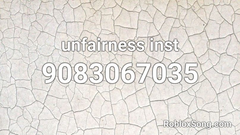 unfairness inst Roblox ID