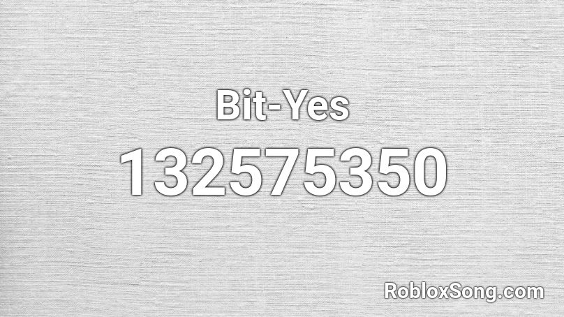 Bit-Yes Roblox ID