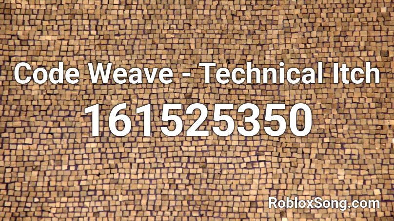 Code Weave - Technical Itch Roblox ID