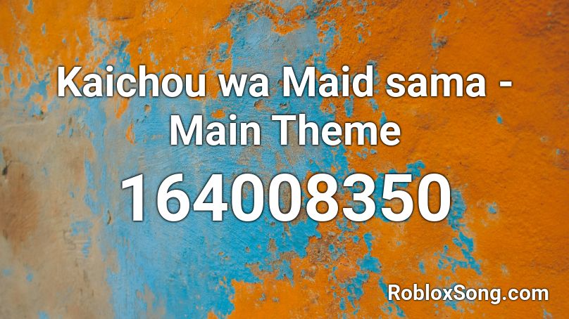 Kaichou wa Maid sama - Main Theme Roblox ID
