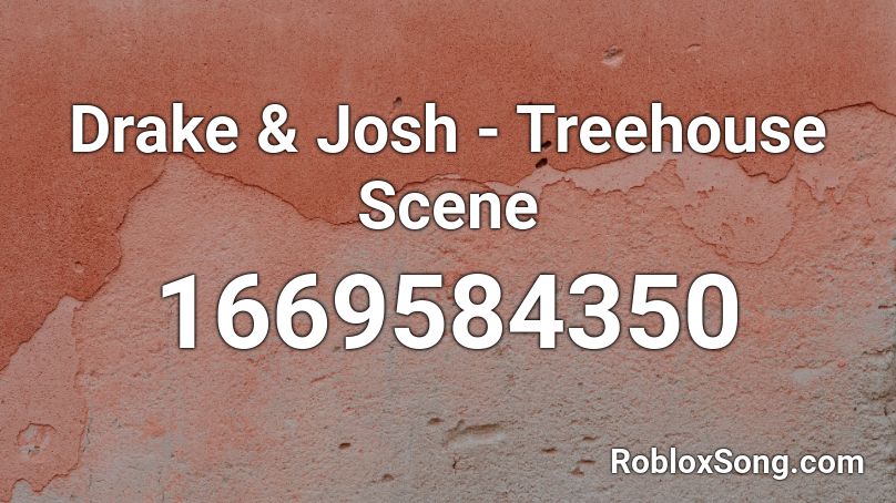 Drake Josh Treehouse Scene Roblox Id Roblox Music Codes - roblox tf2 mvm tank id