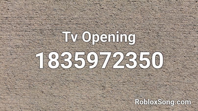 Tv Opening Roblox ID