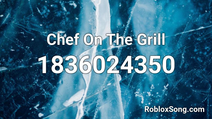 Chef On The Grill Roblox ID