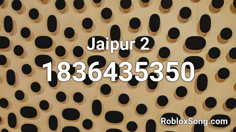 Jaipur 2 Roblox ID