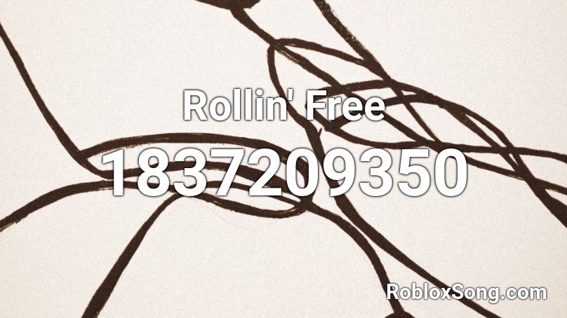 Rollin' Free Roblox ID