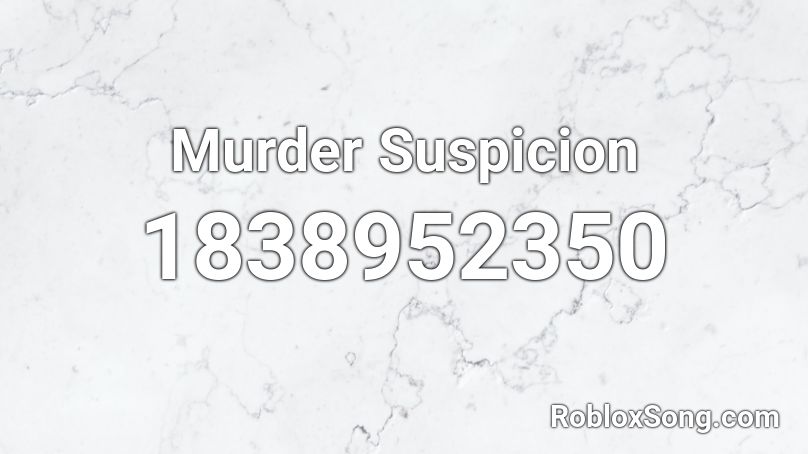 Murder Suspicion Roblox ID