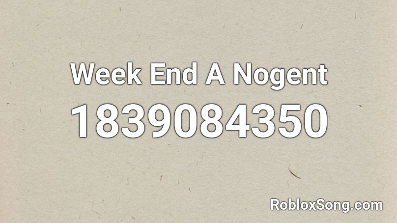 Week End A Nogent Roblox ID