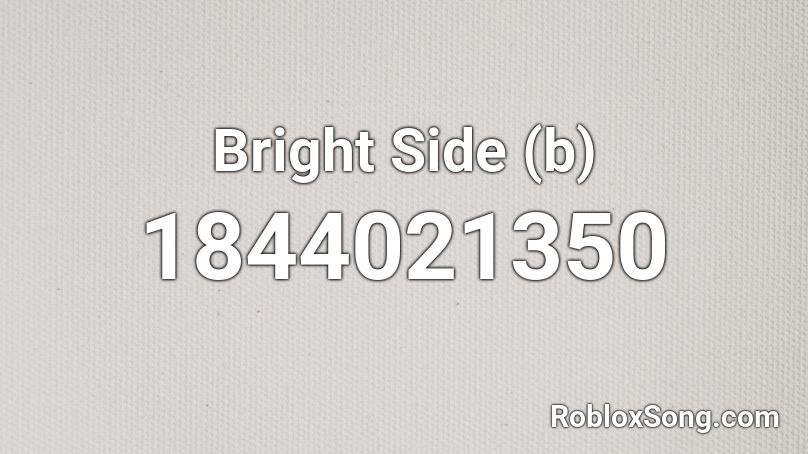 Bright Side (b) Roblox ID