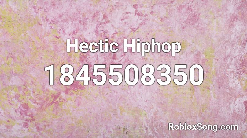 Hectic Hiphop Roblox ID