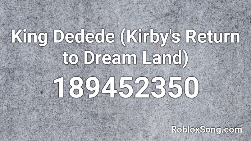 King Dedede (Kirby's Return to Dream Land) Roblox ID