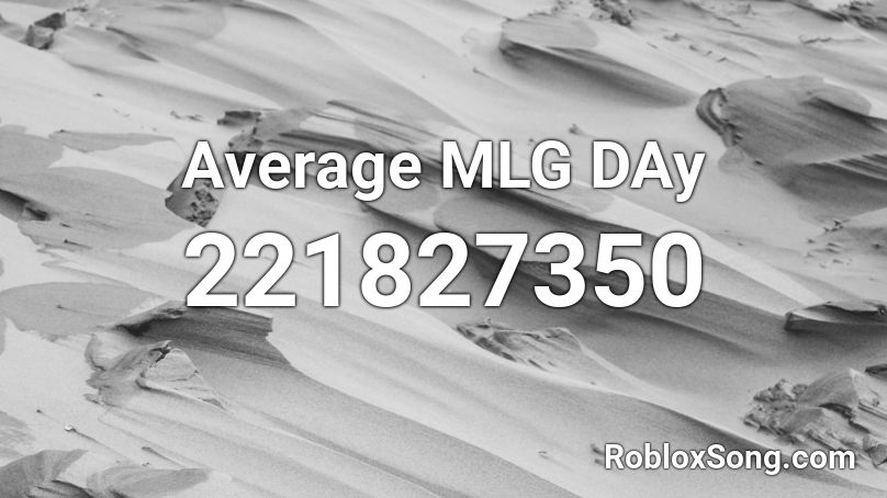 Average MLG DAy Roblox ID