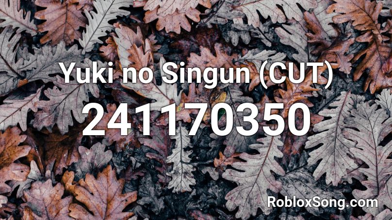 Yuki no Singun (CUT) Roblox ID