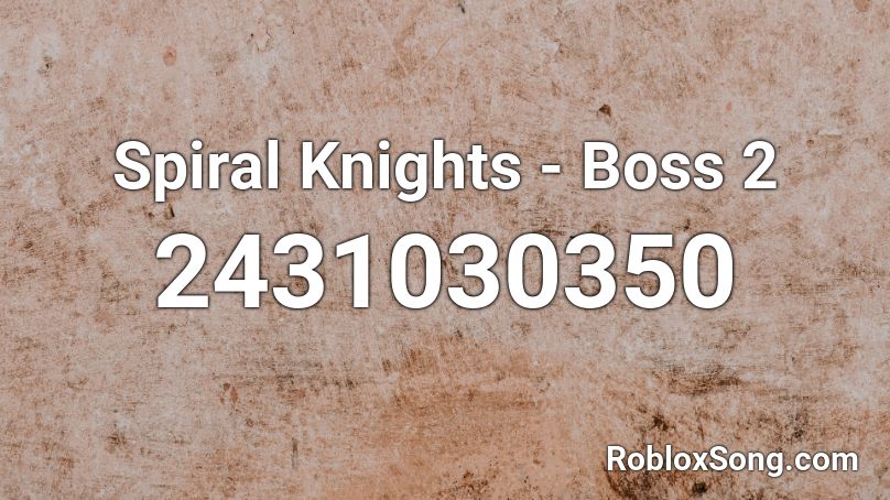 Spiral Knights - Boss 2 Roblox ID