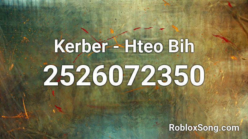 Kerber - Hteo Bih Roblox ID