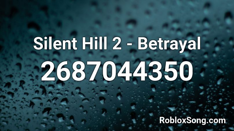Silent Hill 2 - Betrayal Roblox ID