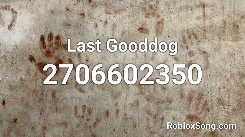 Last Gooddog Roblox Id Roblox Music Codes - pity party roblox id nightcore
