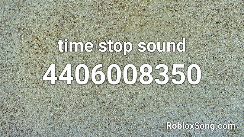 time stop sound Roblox ID