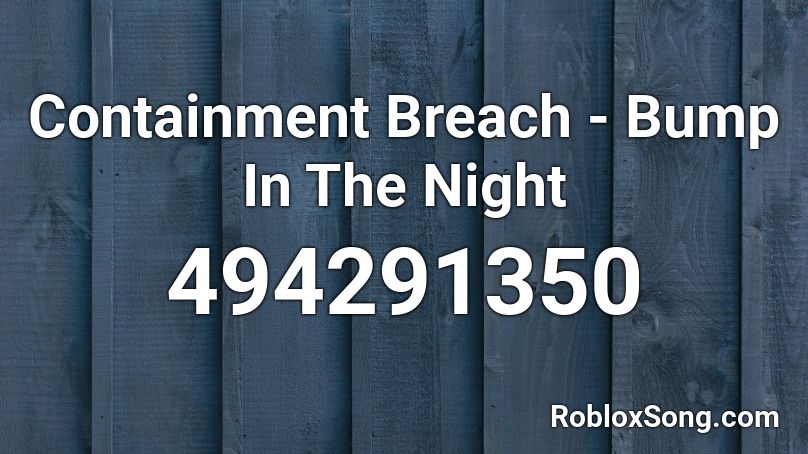 Containment Breach - Bump In The Night Roblox ID