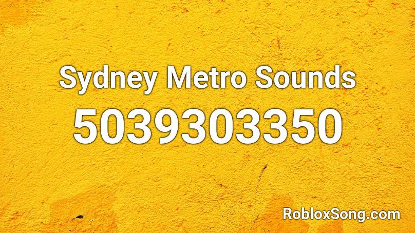 Sydney Metro Sounds Roblox ID