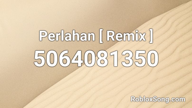 Perlahan [ Remix ] Roblox ID
