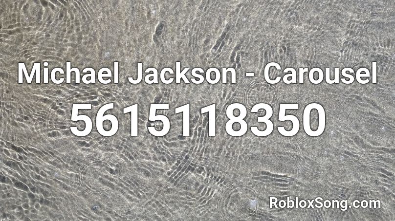 Michael Jackson - Carousel Roblox ID
