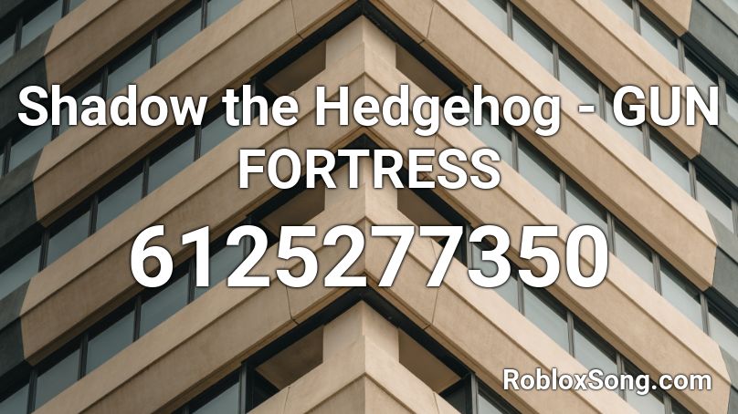 Shadow the Hedgehog - GUN FORTRESS Roblox ID