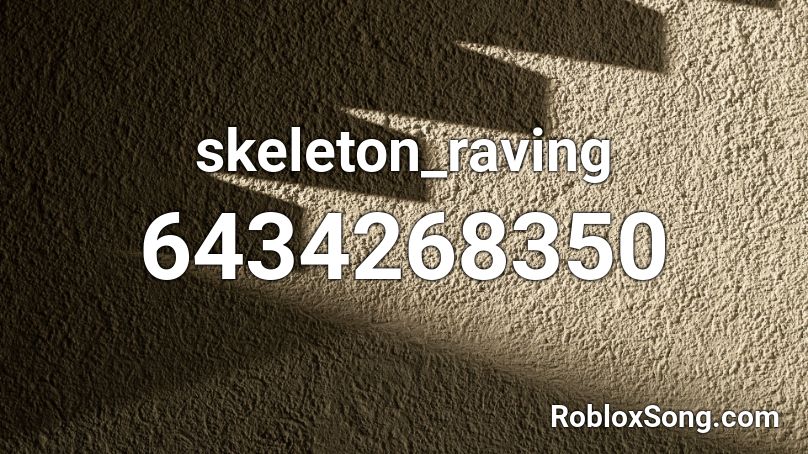 skeleton_raving Roblox ID