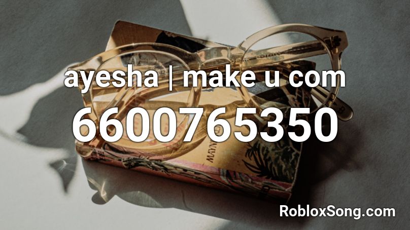 ayesha | make u com Roblox ID