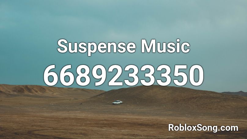 Suspense Music Roblox ID